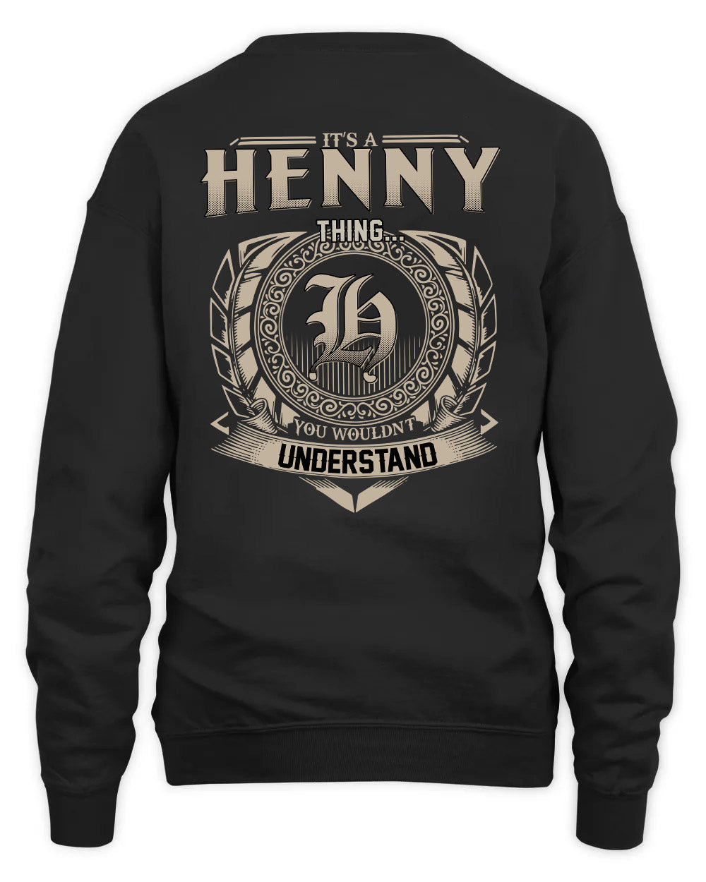 HENNY HH88-K2–Personalized Name Quote Apparel “It’s a/an NAME Thing You Wouldn’t Understand”