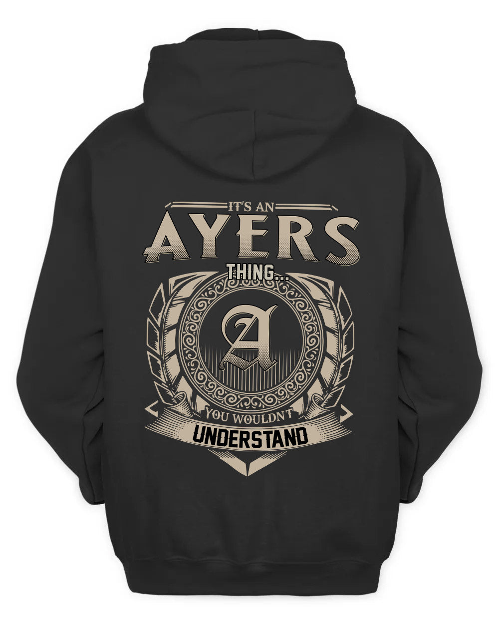 AYERS HH88-K2–Personalized Name Quote Apparel “It’s a/an NAME Thing You Wouldn’t Understand”