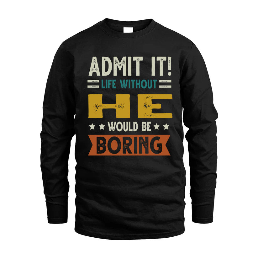 CHEEK HH88-K2–Personalized Funny Quote Apparel “Life Without NAME Would Be Boring”