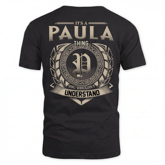 PAULA HH88-K2–Personalized Name Quote Apparel “It’s an NAME Thing You Wouldn’t Understand”