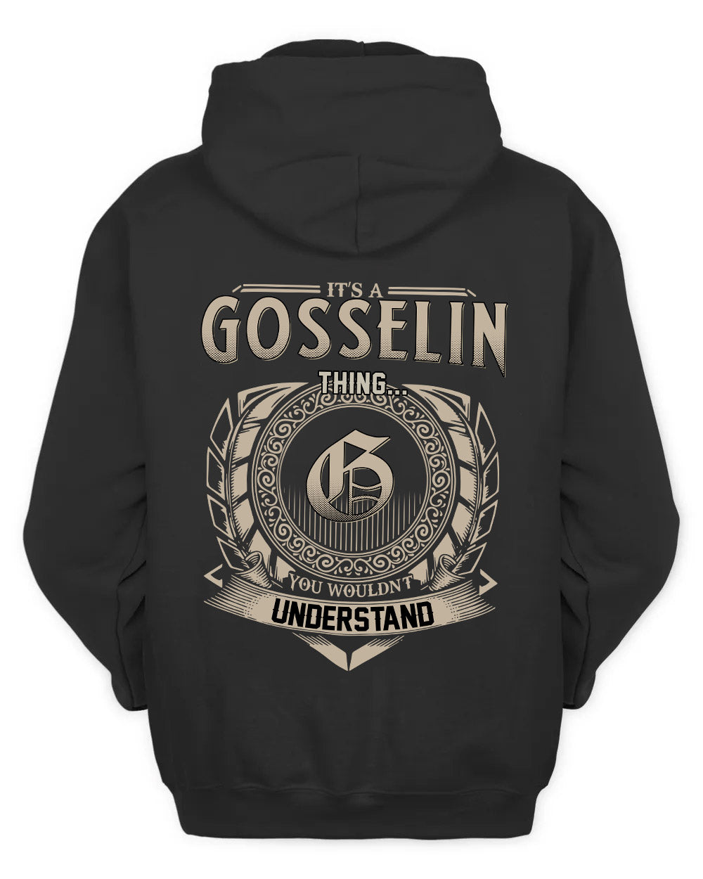 GOSSELIN HH88-K2–Personalized Name Quote Apparel “It’s a/an NAME Thing You Wouldn’t Understand”