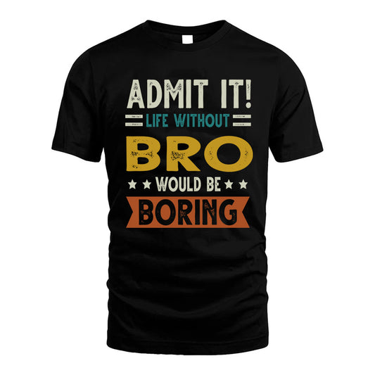 AZAD HH88-K2–Personalized Funny Quote Apparel “Life Without NAME Would Be Boring”
