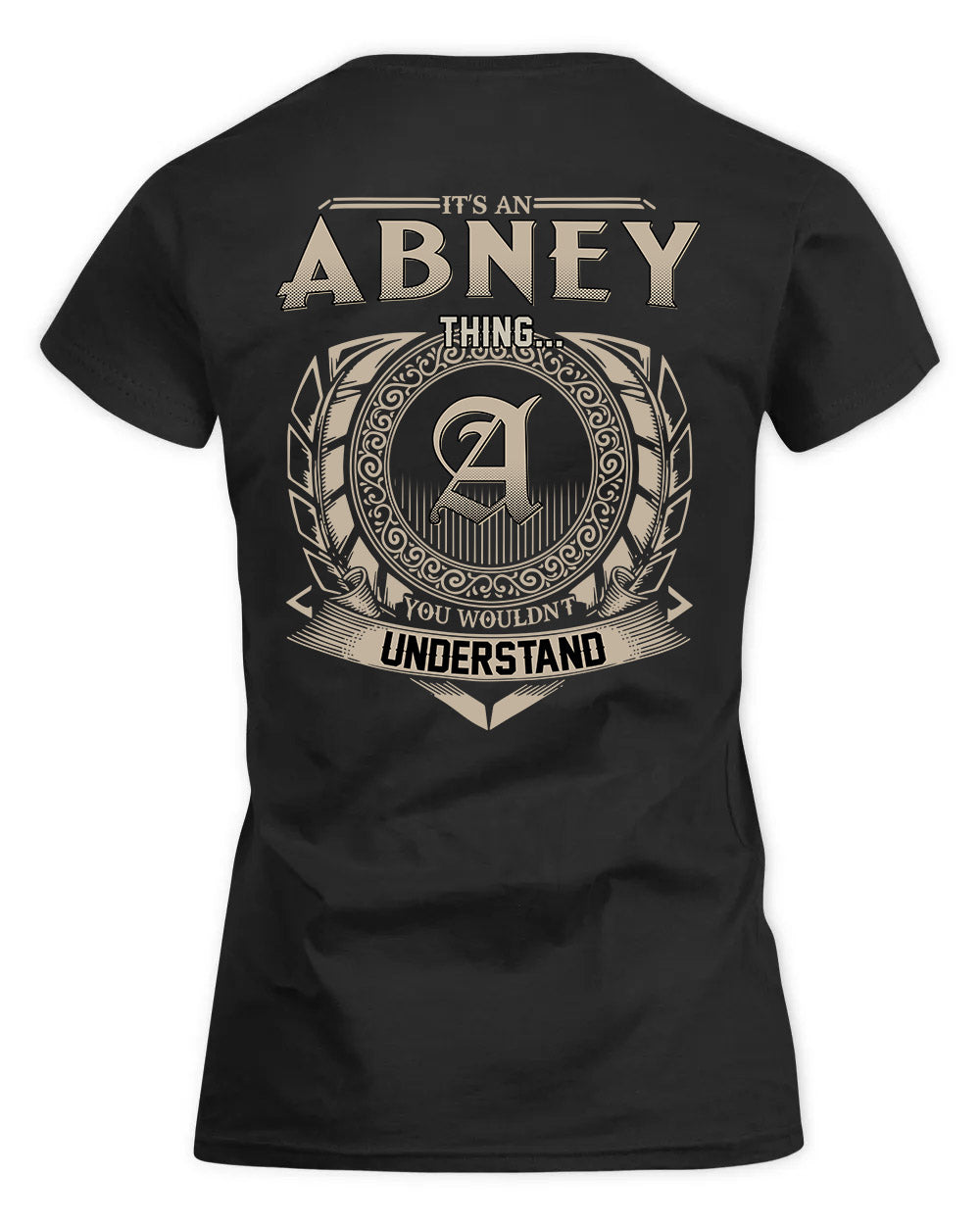 ABNEY HH88-K2–Personalized Name Quote Apparel “It’s a/an NAME Thing You Wouldn’t Understand”