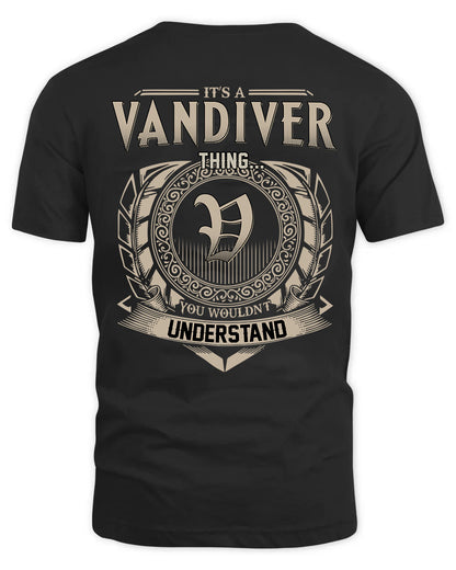 VANDIVER HH88-K2–Personalized Name Quote Apparel “It’s a/an NAME Thing You Wouldn’t Understand”