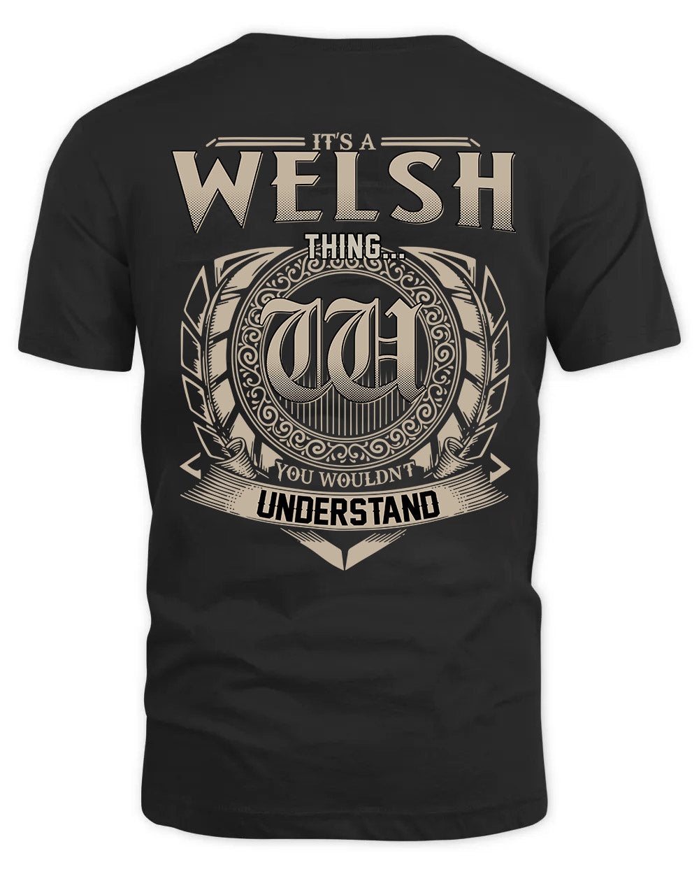 WELSH HH88-K2–Personalized Name Quote Apparel “It’s a/an NAME Thing You Wouldn’t Understand”