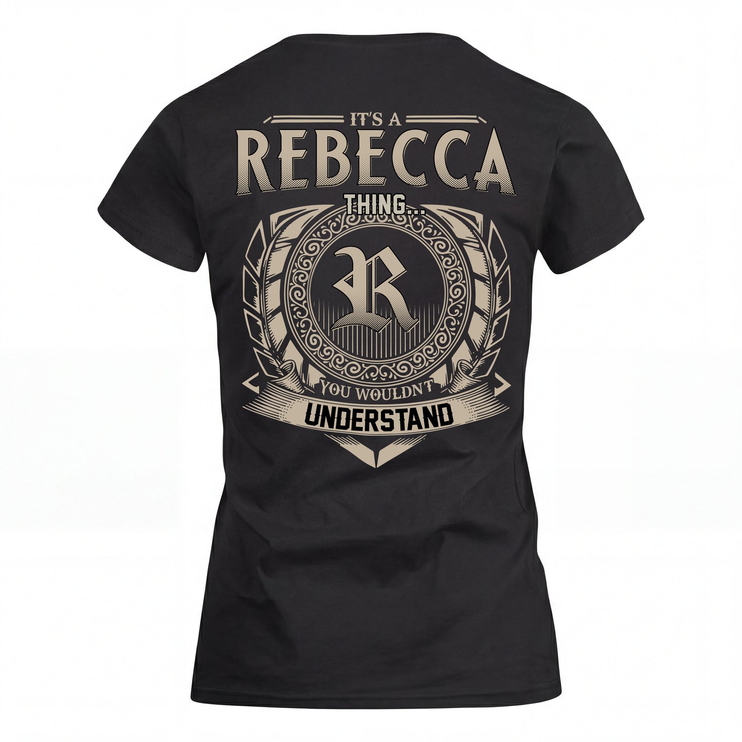 REBECCA HH88-K2–Personalized Name Quote Apparel “It’s an NAME Thing You Wouldn’t Understand”