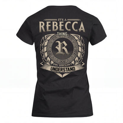 REBECCA HH88-K2–Personalized Name Quote Apparel “It’s an NAME Thing You Wouldn’t Understand”