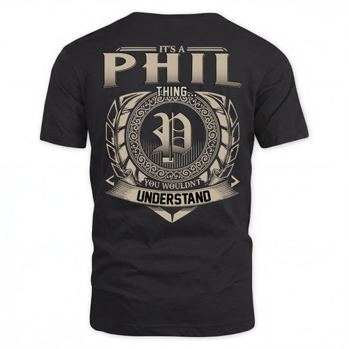 PHIL HH88-K2–Personalized Name Quote Apparel “It’s an NAME Thing You Wouldn’t Understand”