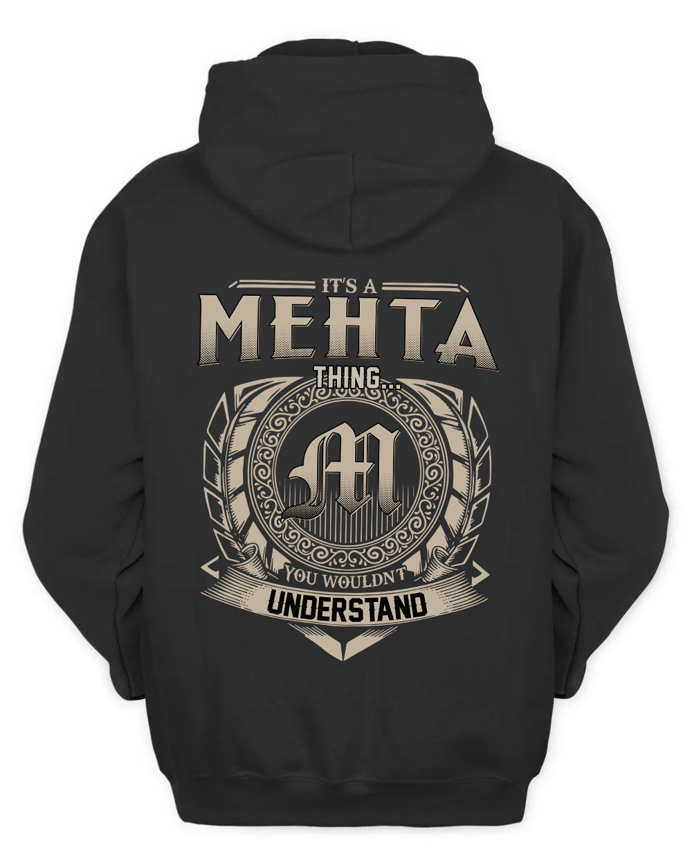 MEHTA HH88-K2–Personalized Name Quote Apparel “It’s a/an NAME Thing You Wouldn’t Understand”