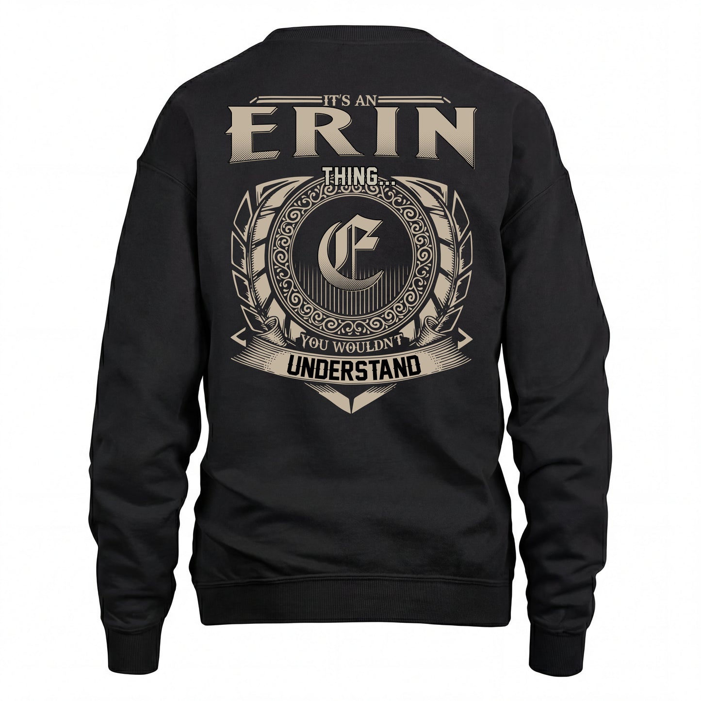 ERIN HH88-K2–Personalized Name Quote Apparel “It’s an NAME Thing You Wouldn’t Understand”