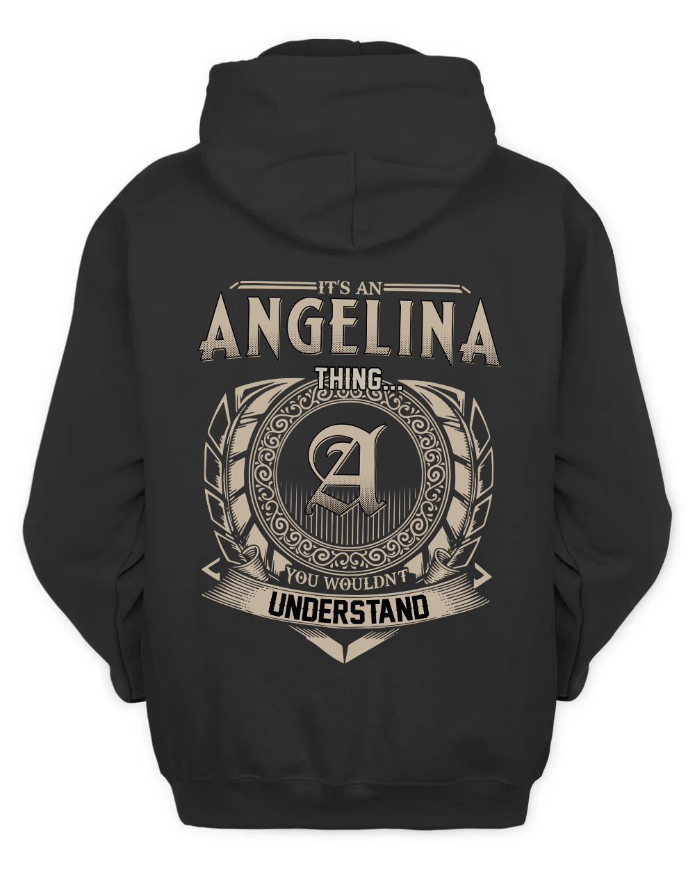 ANGELINA HH88-K2–Personalized Name Quote Apparel “It’s a/an NAME Thing You Wouldn’t Understand”