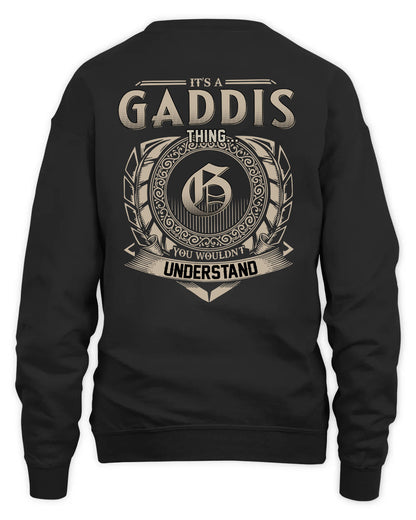 GADDIS HH88-K2–Personalized Name Quote Apparel “It’s a/an NAME Thing You Wouldn’t Understand”
