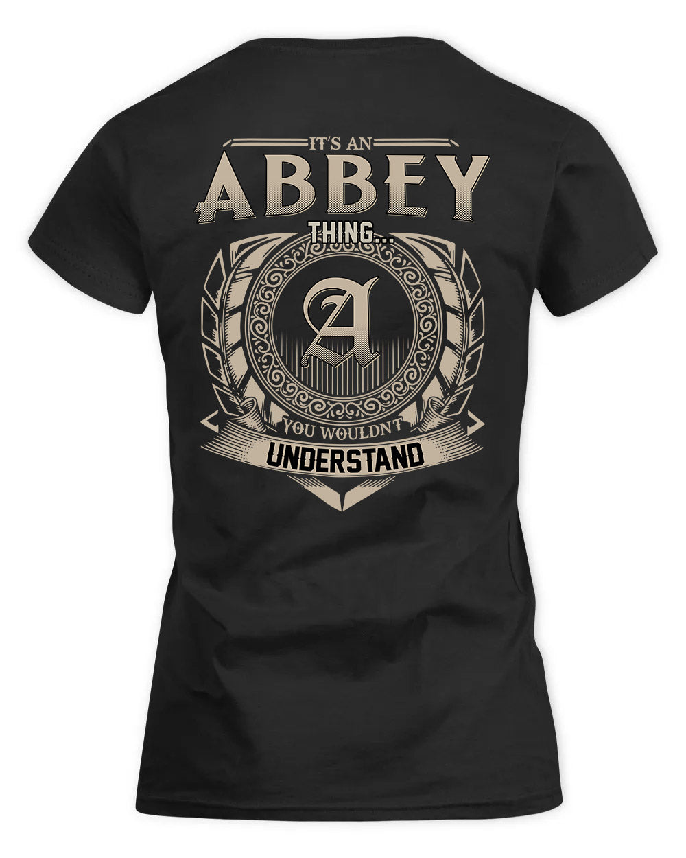 ABBEY HH88-K2–Personalized Name Quote Apparel “It’s a/an NAME Thing You Wouldn’t Understand”