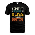 BLISS HH88-K2–Personalized Funny Quote Apparel “Life Without NAME Would Be Boring”
