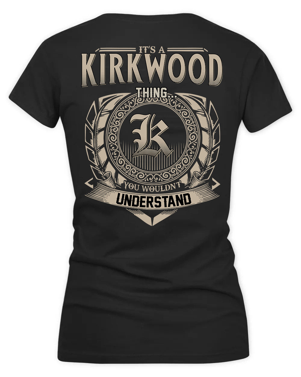 KIRSTEN HH88-K2–Personalized Name Quote Apparel “It’s a/an NAME Thing You Wouldn’t Understand”