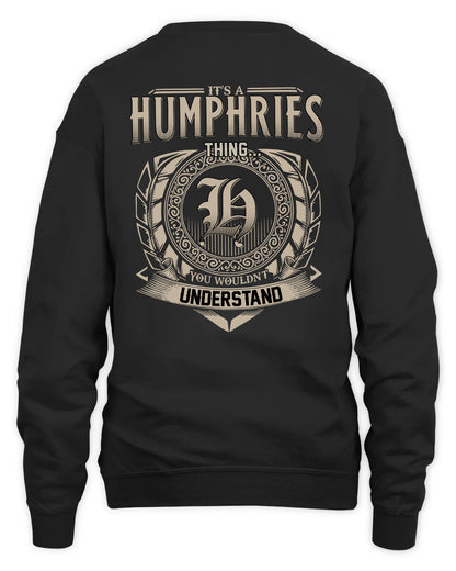 HUMPHRIES HH88-K2–Personalized Name Quote Apparel “It’s a/an NAME Thing You Wouldn’t Understand”