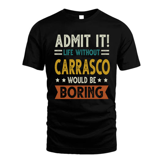 BASH HH88-K2–Personalized Funny Quote Apparel “Life Without NAME Would Be Boring”