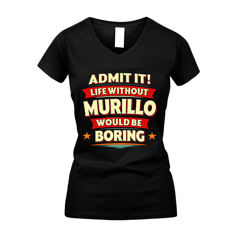 MURILLO HH88-K2-106–Personalized Funny Quote Apparel “Life Without NAME Would Be Boring”