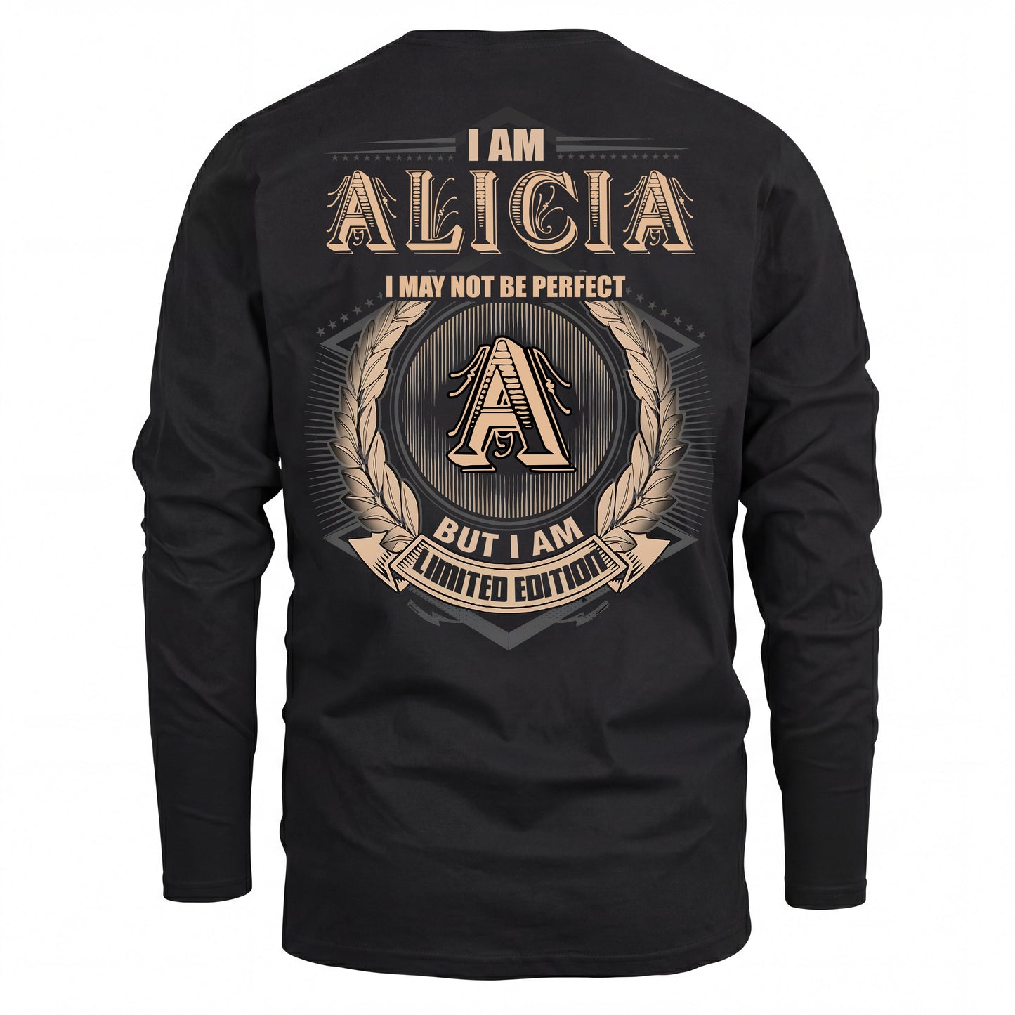 ALICIA 2K-101–Personalized Name Quote Apparel “I Am NAME May Not Be Perfect But I Am Limited Edition”