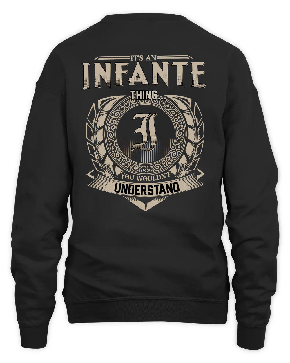 INFANTE HH88-K2–Personalized Name Quote Apparel “It’s a/an NAME Thing You Wouldn’t Understand”