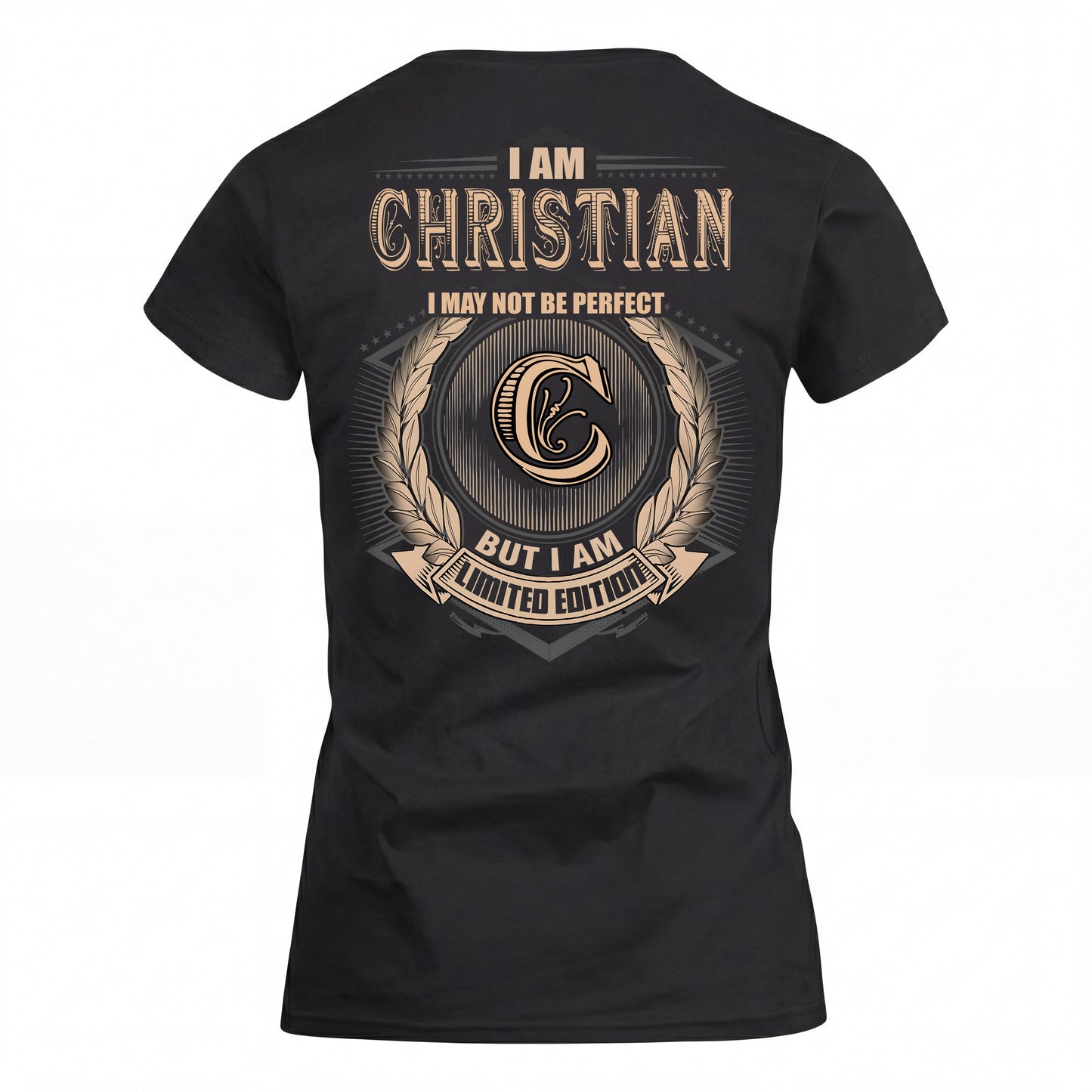CHRISTIAN 2K-101–Personalized Name Quote Apparel “I Am NAME May Not Be Perfect But I Am Limited Edition”