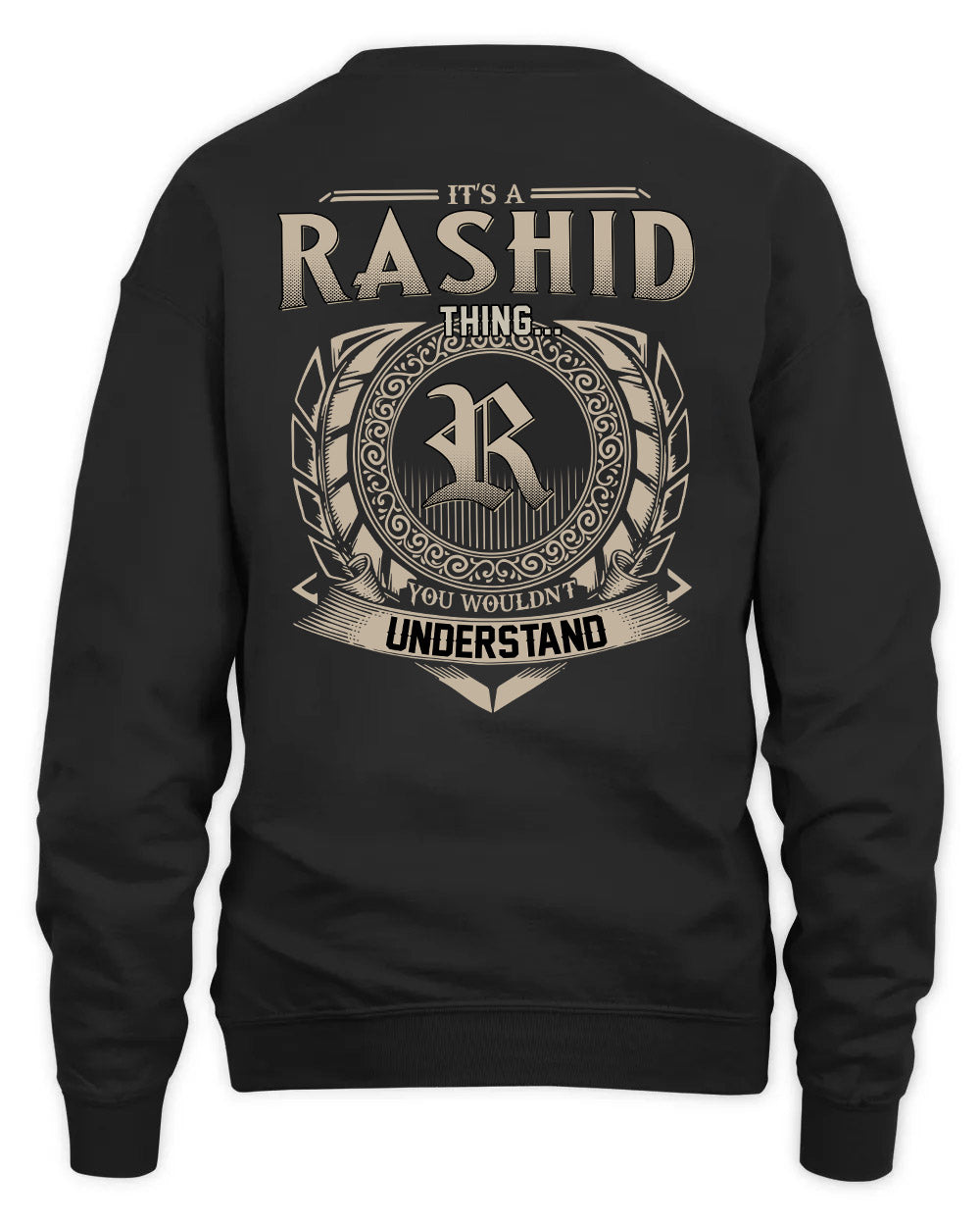 RASHID HH88-K2–Personalized Name Quote Apparel “It’s a/an NAME Thing You Wouldn’t Understand”