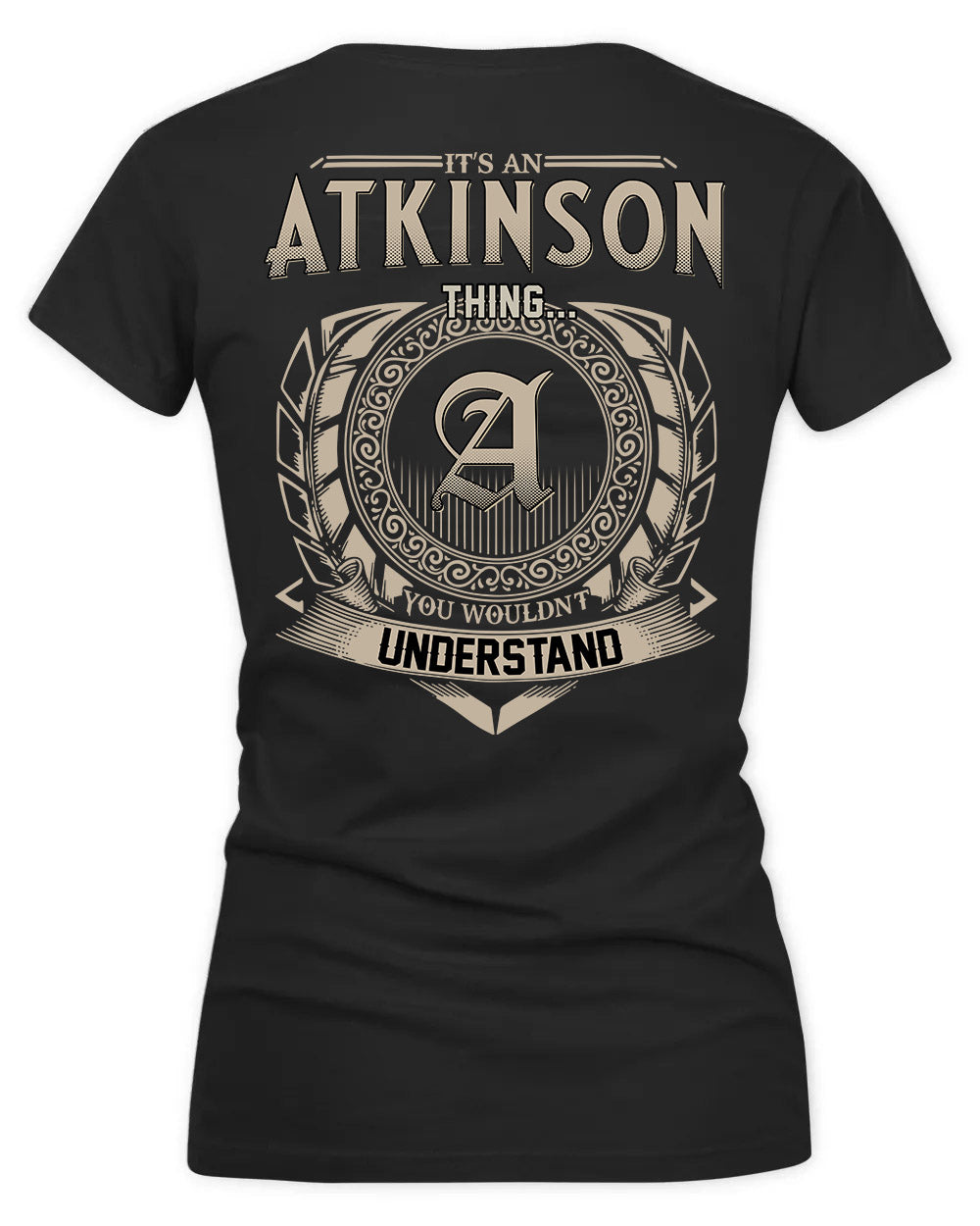 ATKINSON HH88-K2–Personalized Name Quote Apparel “It’s a/an NAME Thing You Wouldn’t Understand”