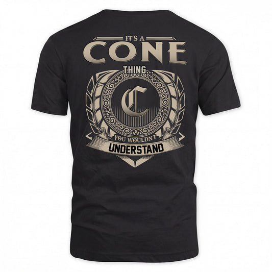 CONE HH88-K2–Personalized Name Quote Apparel “It’s a/an NAME Thing You Wouldn’t Understand”