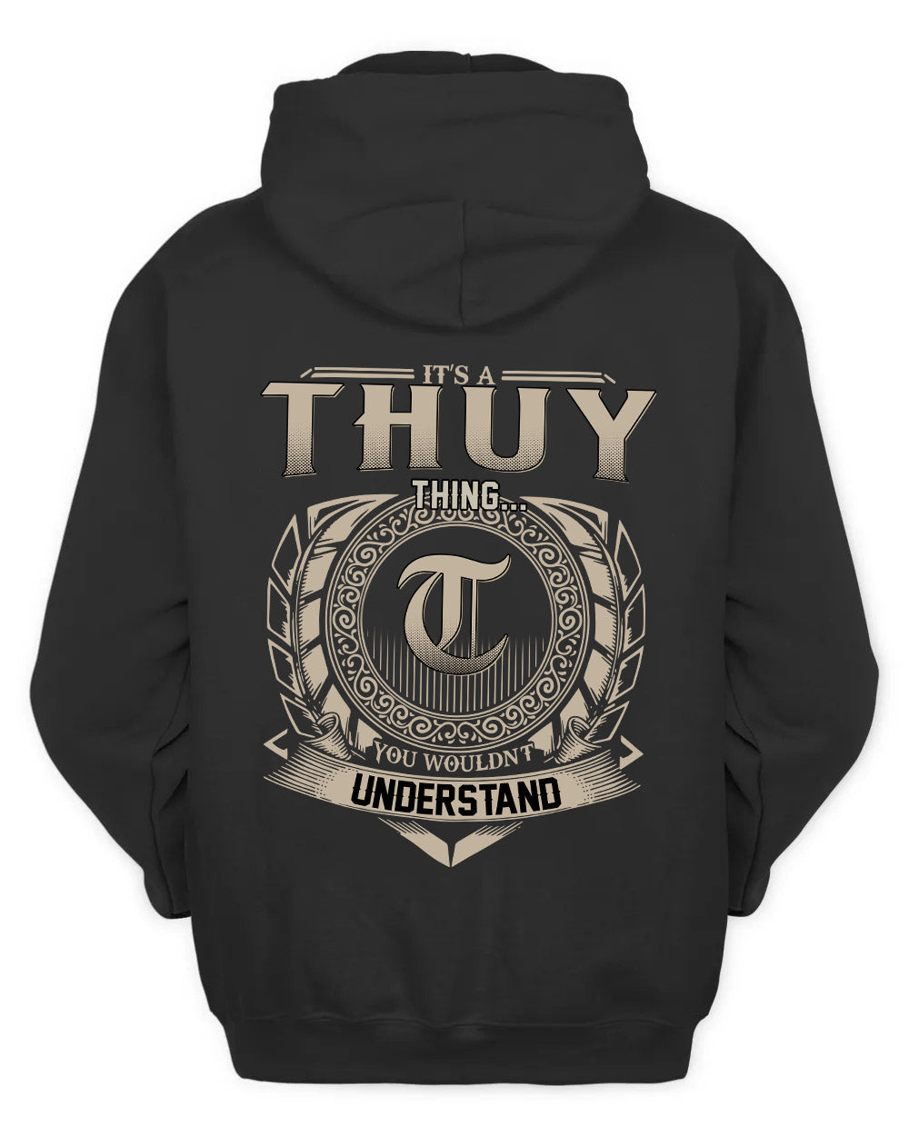 THUY HH88-K2–Personalized Name Quote Apparel “It’s a/an NAME Thing You Wouldn’t Understand”