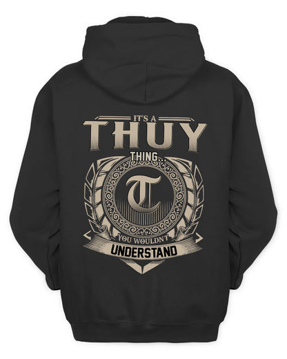 THUY HH88-K2–Personalized Name Quote Apparel “It’s a/an NAME Thing You Wouldn’t Understand”