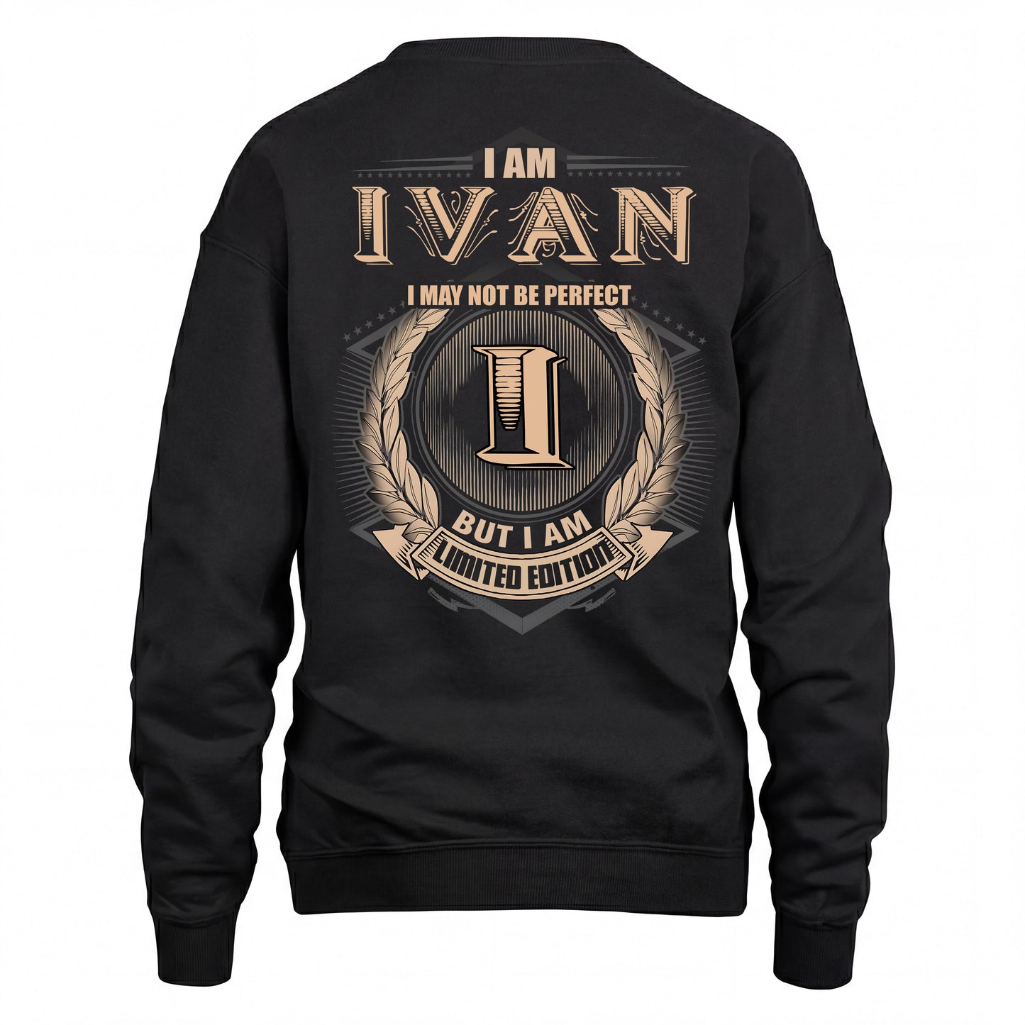IVAN 2K-101–Personalized Name Quote Apparel “I Am NAME May Not Be Perfect But I Am Limited Edition”