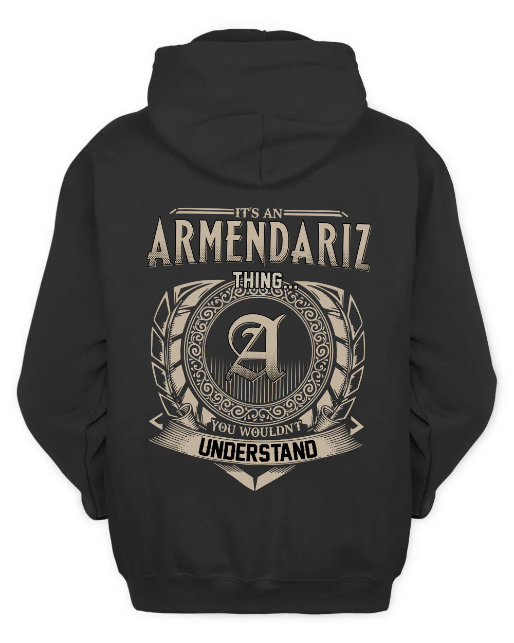 ARMENDARIZ HH88-K2–Personalized Name Quote Apparel “It’s a/an NAME Thing You Wouldn’t Understand”