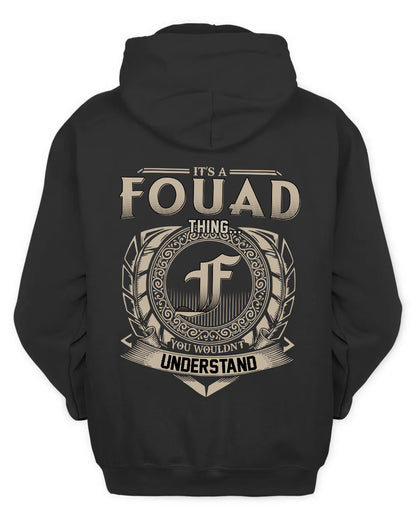 FOUAD HH88-K2–Personalized Name Quote Apparel “It’s a/an NAME Thing You Wouldn’t Understand”