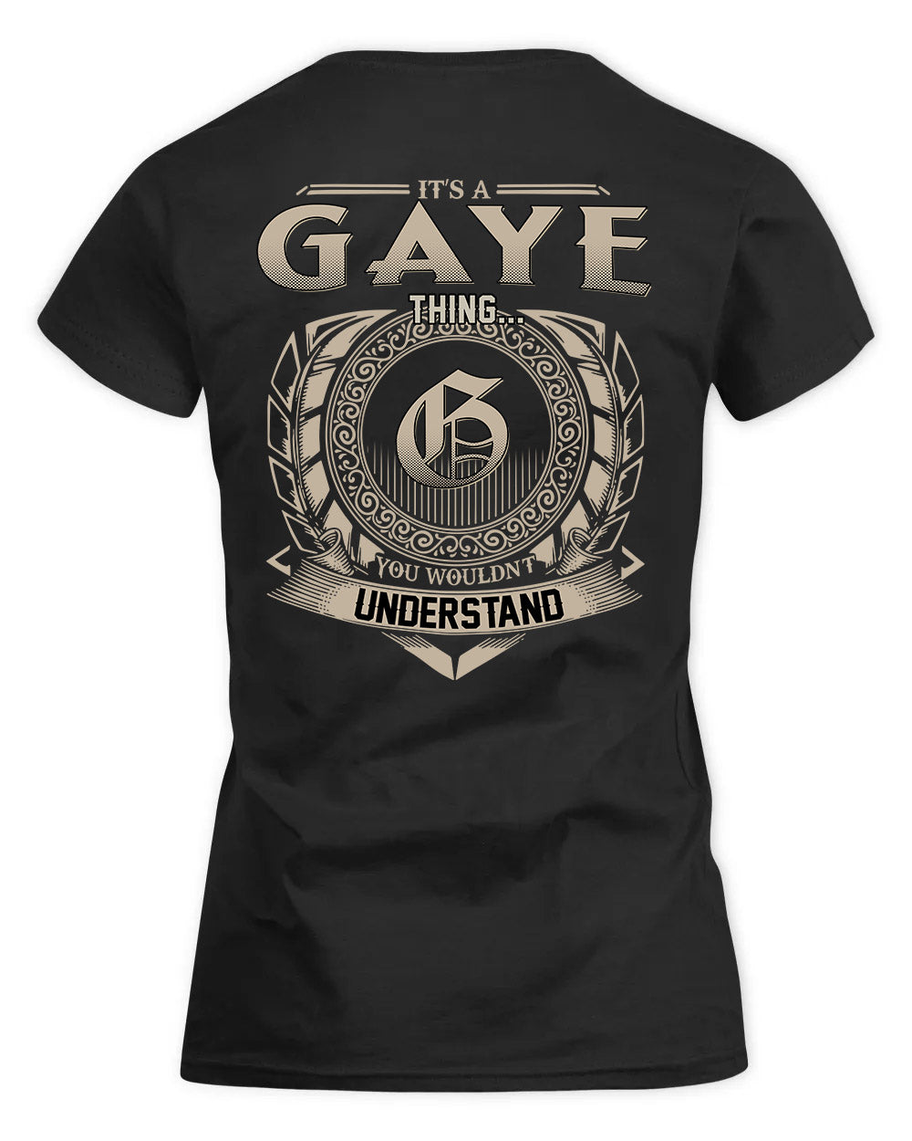 GAYE HH88-K2–Personalized Name Quote Apparel “It’s a/an NAME Thing You Wouldn’t Understand”