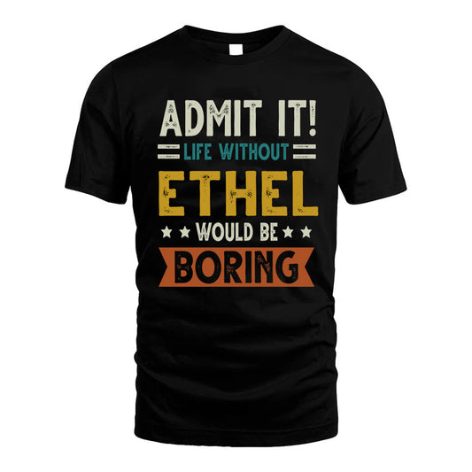 BUNDY HH88-K2–Personalized Funny Quote Apparel “Life Without NAME Would Be Boring”