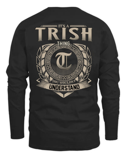 TRISH HH88-K2–Personalized Name Quote Apparel “It’s a/an NAME Thing You Wouldn’t Understand”