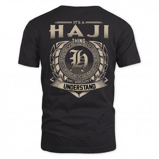 HAJI HH88-K2–Personalized Name Quote Apparel “It’s a/an NAME Thing You Wouldn’t Understand”