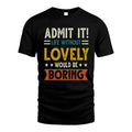 LOVELY HH88-K2–Personalized Funny Quote Apparel “Life Without NAME Would Be Boring”