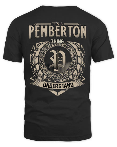 PEMBERTON HH88-K2–Personalized Name Quote Apparel “It’s a/an NAME Thing You Wouldn’t Understand”
