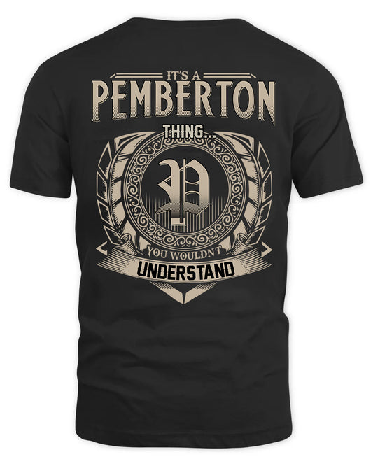 PEMBERTON HH88-K2–Personalized Name Quote Apparel “It’s a/an NAME Thing You Wouldn’t Understand”