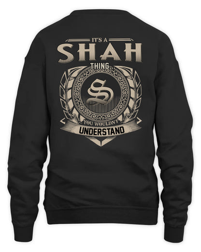 SHAH HH88-K2–Personalized Name Quote Apparel “It’s a/an NAME Thing You Wouldn’t Understand”