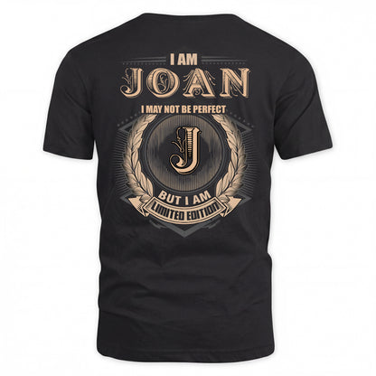 JOAN 2K-101–Personalized Name Quote Apparel “I Am NAME May Not Be Perfect But I Am Limited Edition”