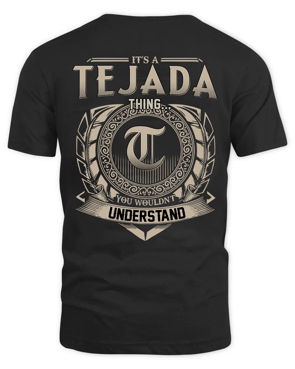 TEJADA HH88-K2–Personalized Name Quote Apparel “It’s a/an NAME Thing You Wouldn’t Understand”