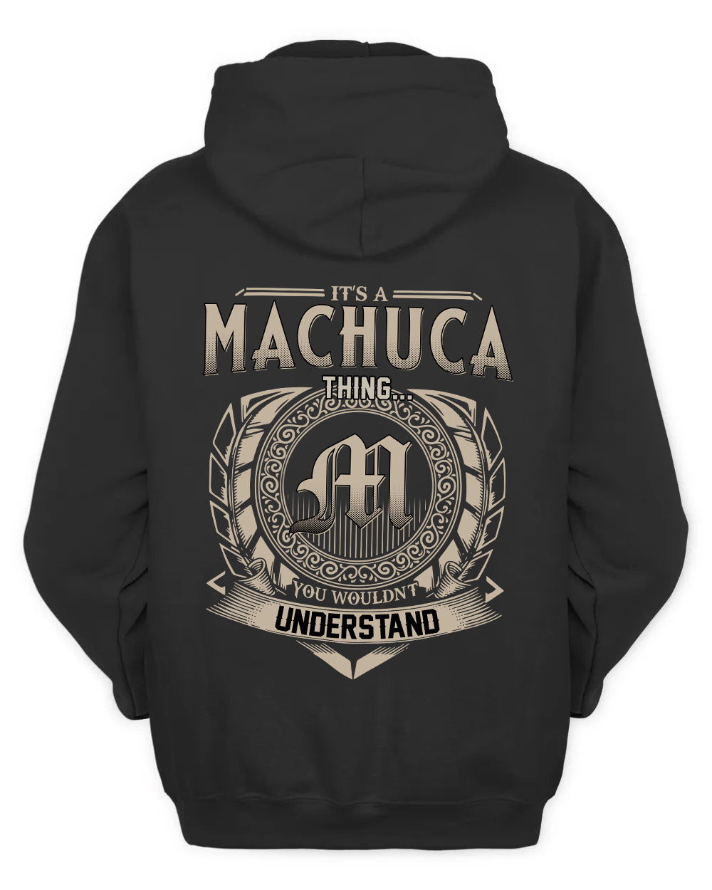 MACHUCA HH88-K2–Personalized Name Quote Apparel “It’s a/an NAME Thing You Wouldn’t Understand”