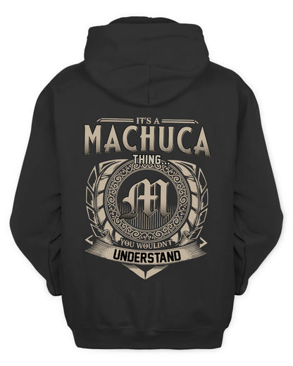 MACHUCA HH88-K2–Personalized Name Quote Apparel “It’s a/an NAME Thing You Wouldn’t Understand”