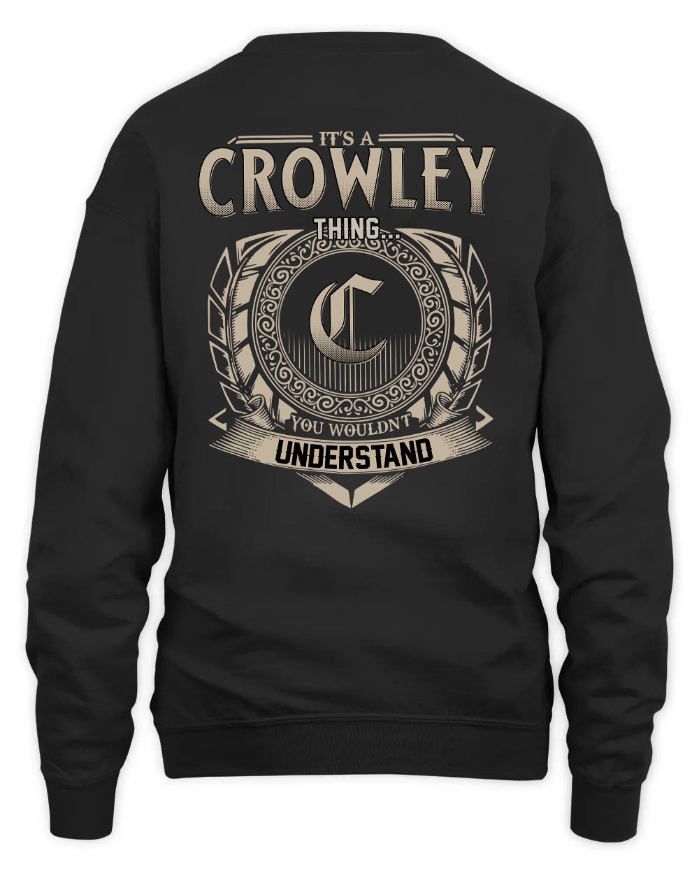 CROWLEY HH88-K2–Personalized Name Quote Apparel “It’s a/an NAME Thing You Wouldn’t Understand”