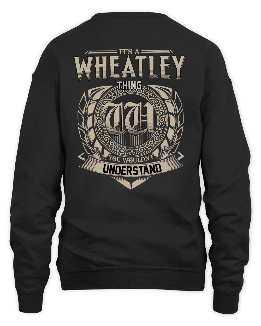 WHEATLEY HH88-K2–Personalized Name Quote Apparel “It’s a/an NAME Thing You Wouldn’t Understand”