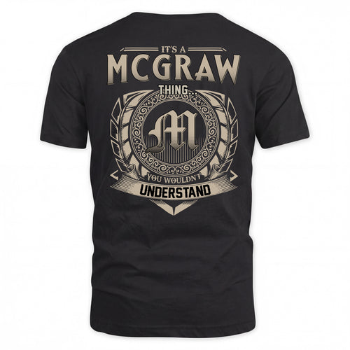 MCGRAW HH88-K2–Personalized Name Quote Apparel “It’s a/an NAME Thing You Wouldn’t Understand”