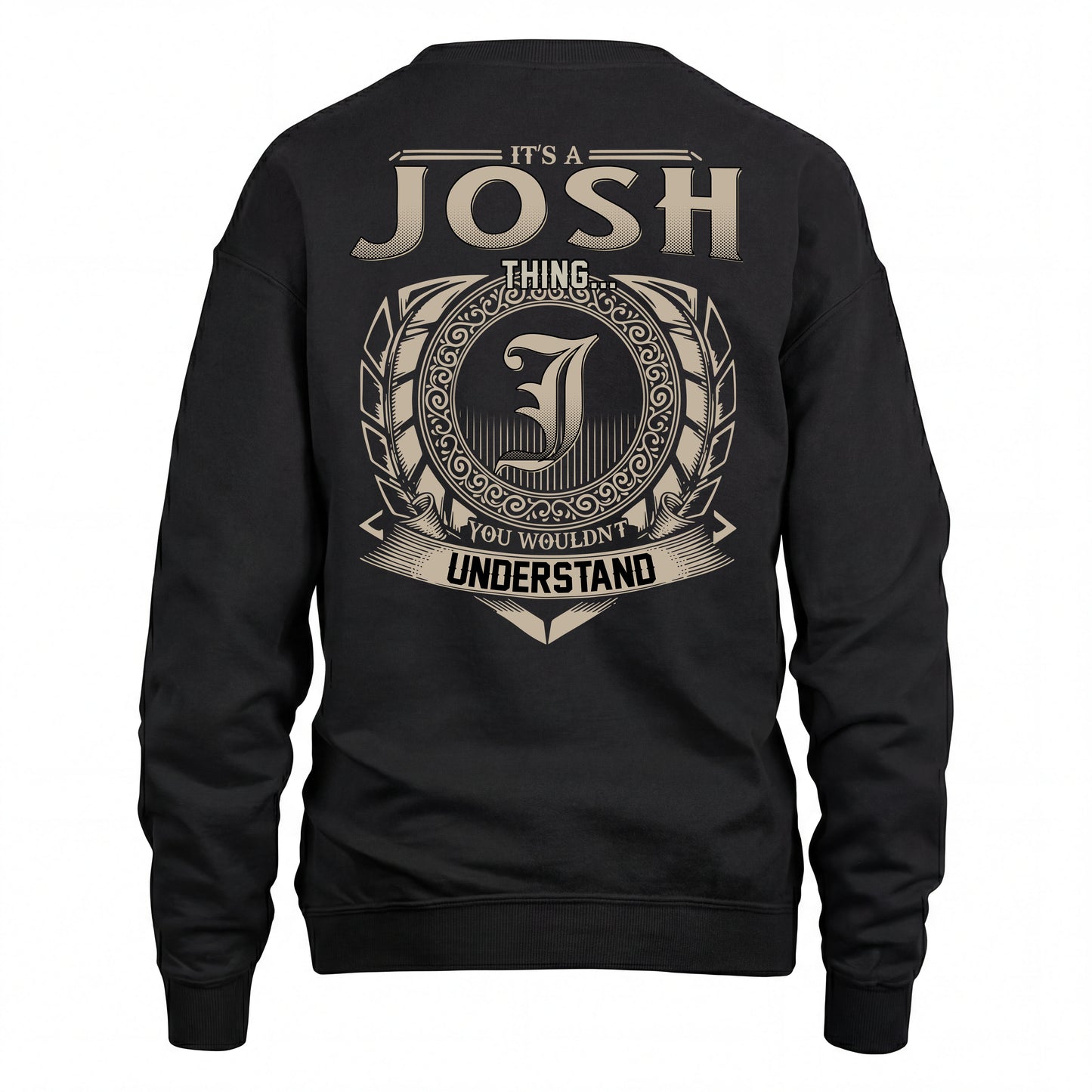 JOSH HH88-K2–Personalized Name Quote Apparel “It’s an NAME Thing You Wouldn’t Understand”
