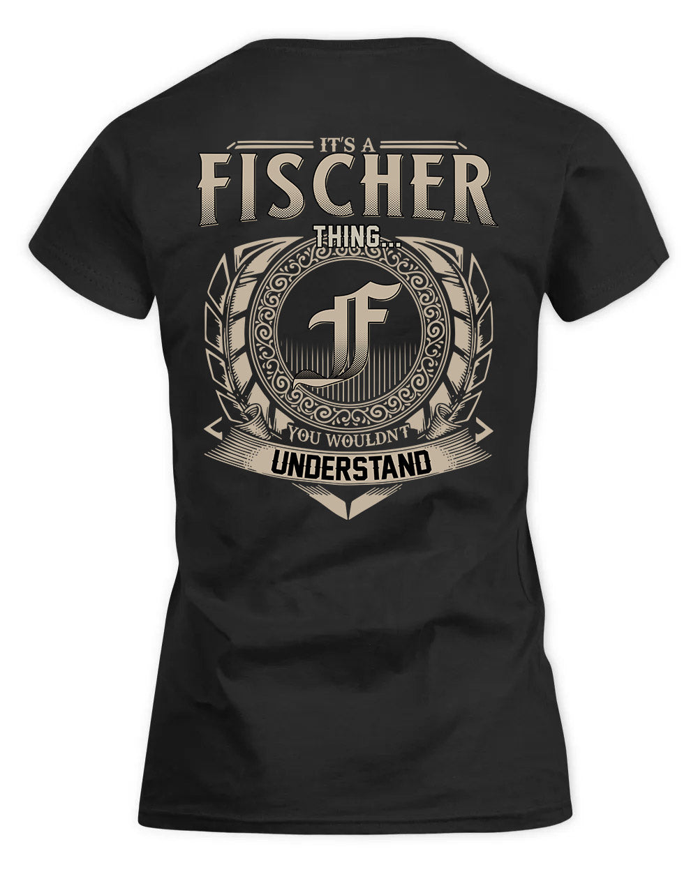 FISCHER HH88-K2–Personalized Name Quote Apparel “It’s a/an NAME Thing You Wouldn’t Understand”